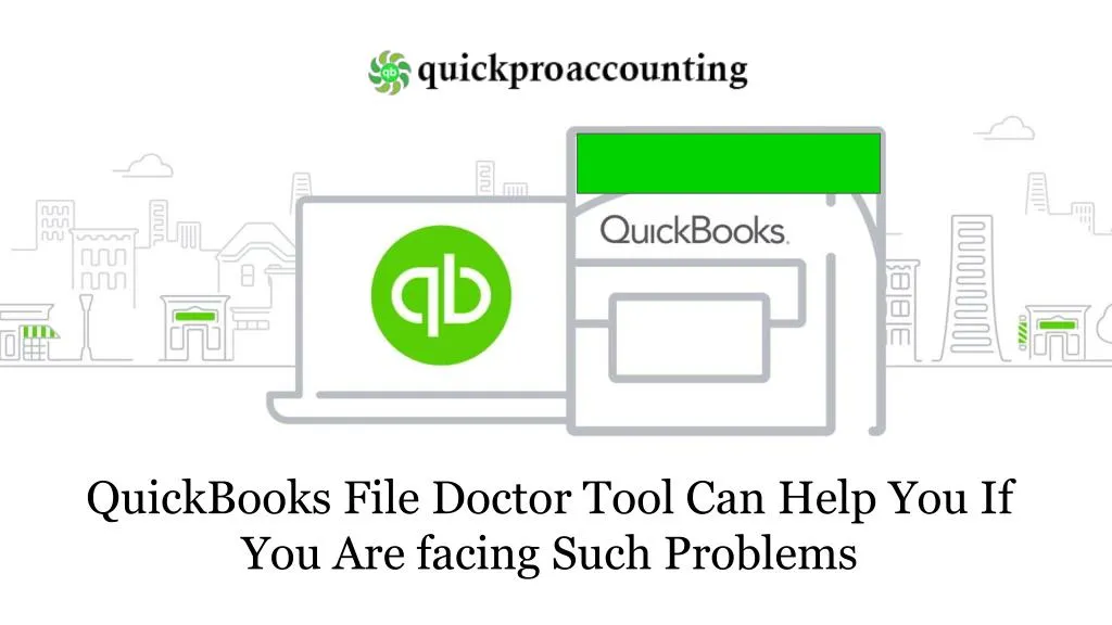 quickbooks file doctor tool can help