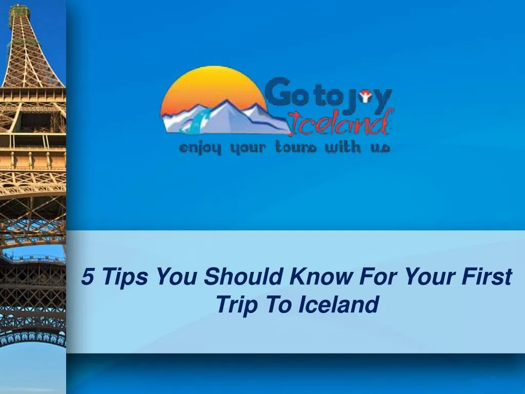 5 tips you should know for your first trip