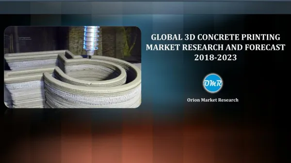 Global 3D Concrete Printing Market Research and Forecast 2018-2023