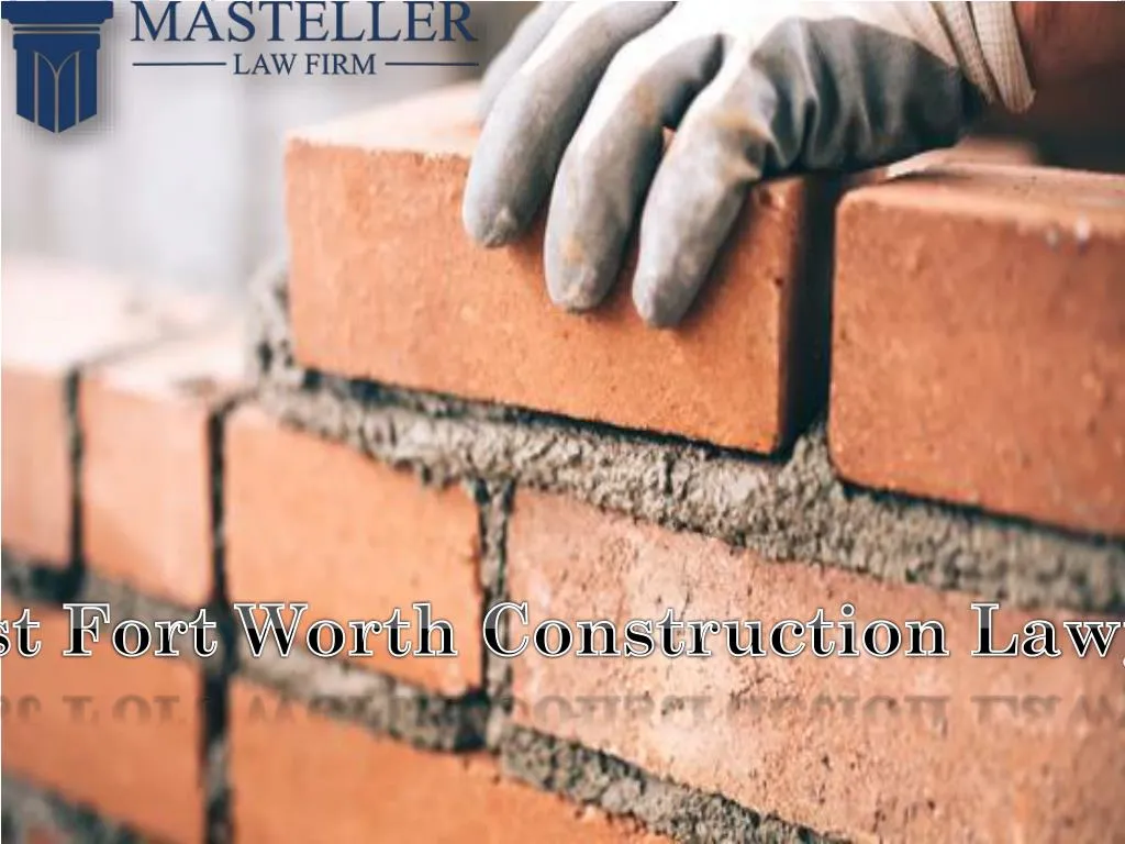 best fort worth construction lawyer