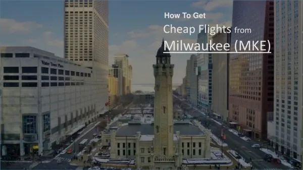 Get All Flights From Milwaukee (MKE) At Cheap Price On Flightsbird