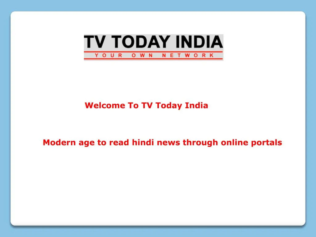 welcome to tv today india