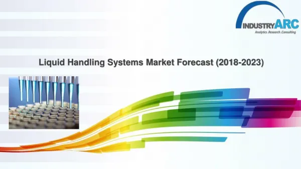 Liquid Handling Systems Market Forecast (2018-2023)