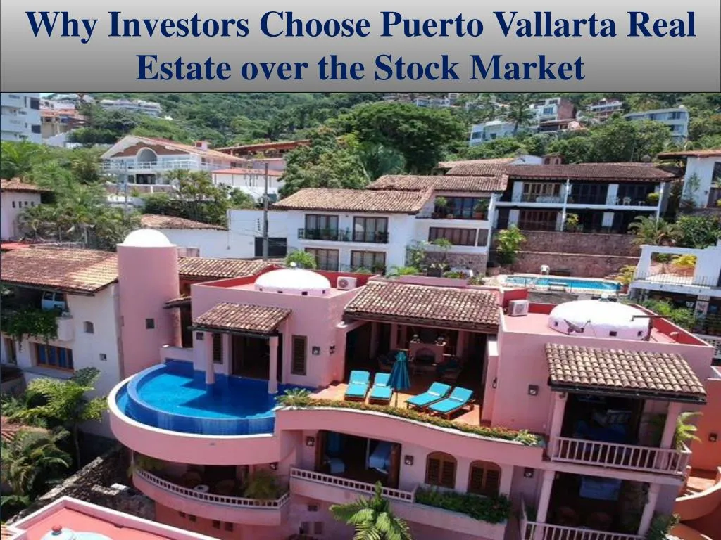 why investors choose puerto vallarta real estate