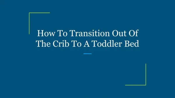 How To Transition Out Of The Crib To A Toddler Bed