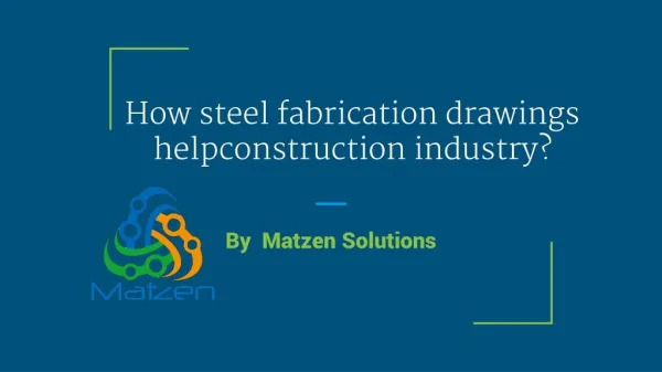 How steel fabrication drawings help construction industry?