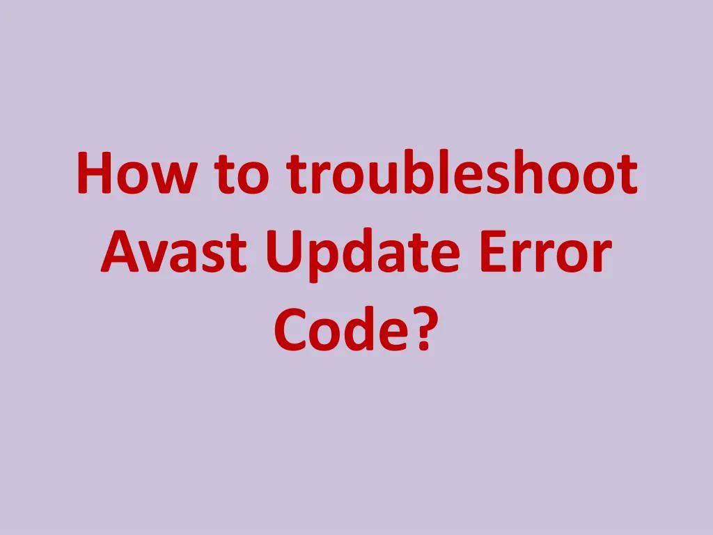 how to troubleshoot avast update error code