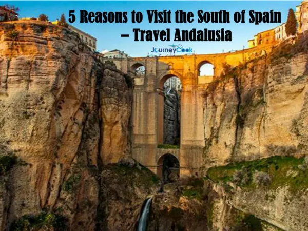 5 Reasons to Visit the South of Spain – Travel Andalusia