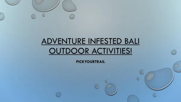 Adventure infested Bali outdoor activities!