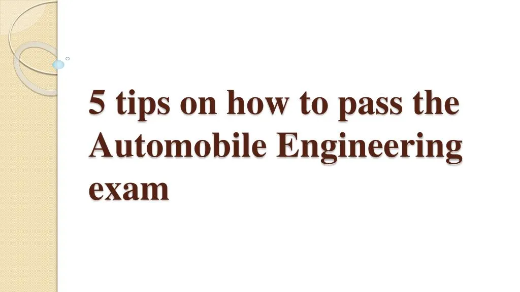 5 tips on how to pass the automobile engineering exam