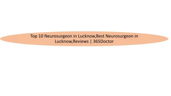 Top 10 Neurosurgeon in Lucknow,Best Neurosurgeon in Lucknow,Reviews | 365Doctor