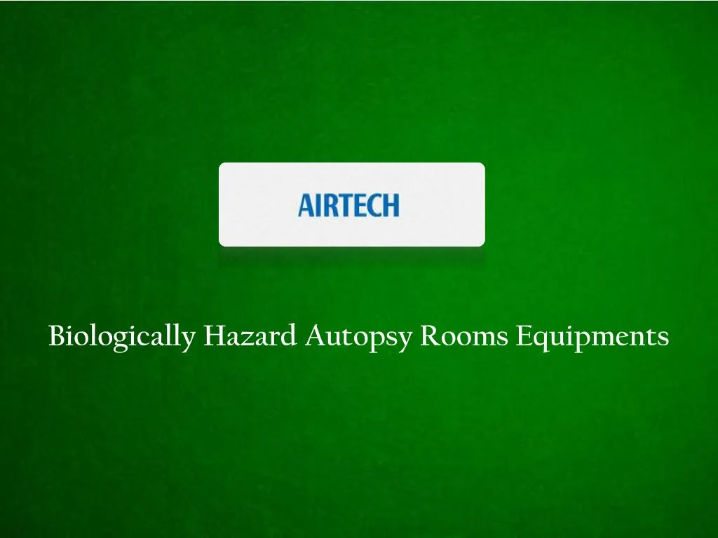 biologically hazard autopsy rooms equipments