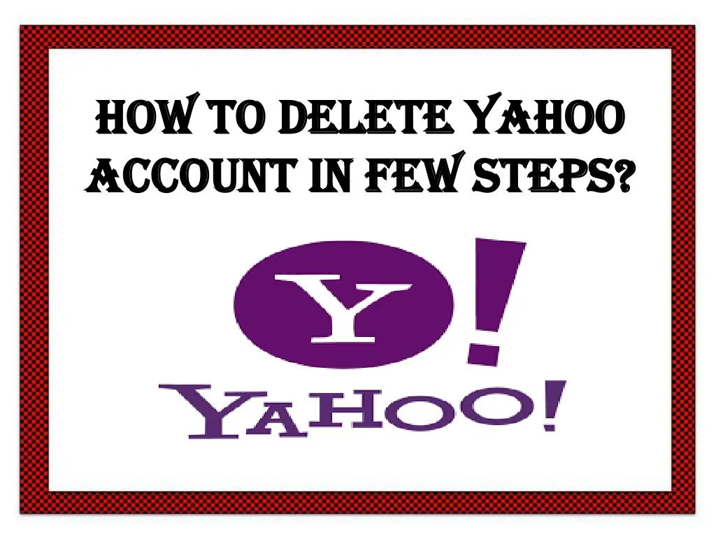 how to delete yahoo account in few steps