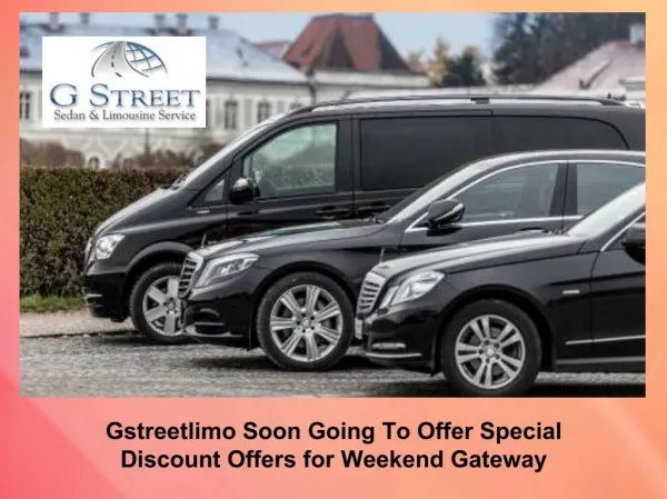 Gstreetlimo Soon Going To Offer Special Discount Offers for Weekend Gateway