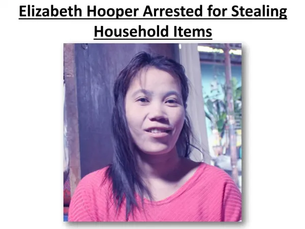 Elizabeth Hooper Arrested for Stealing Household Items