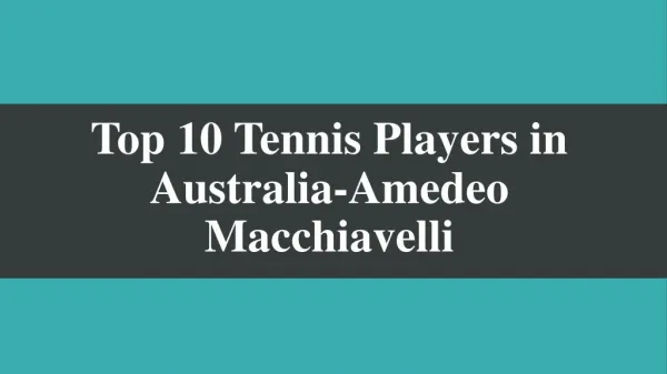 Top 10 Tennis Players in Australia-Amedeo Macchiavelli