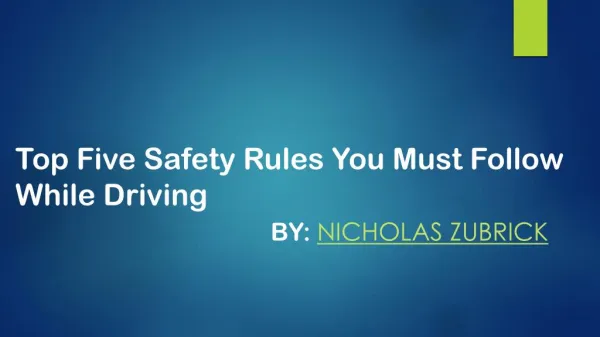 Safety Rules You Must Follow While Driving by Nicholas Zubrick