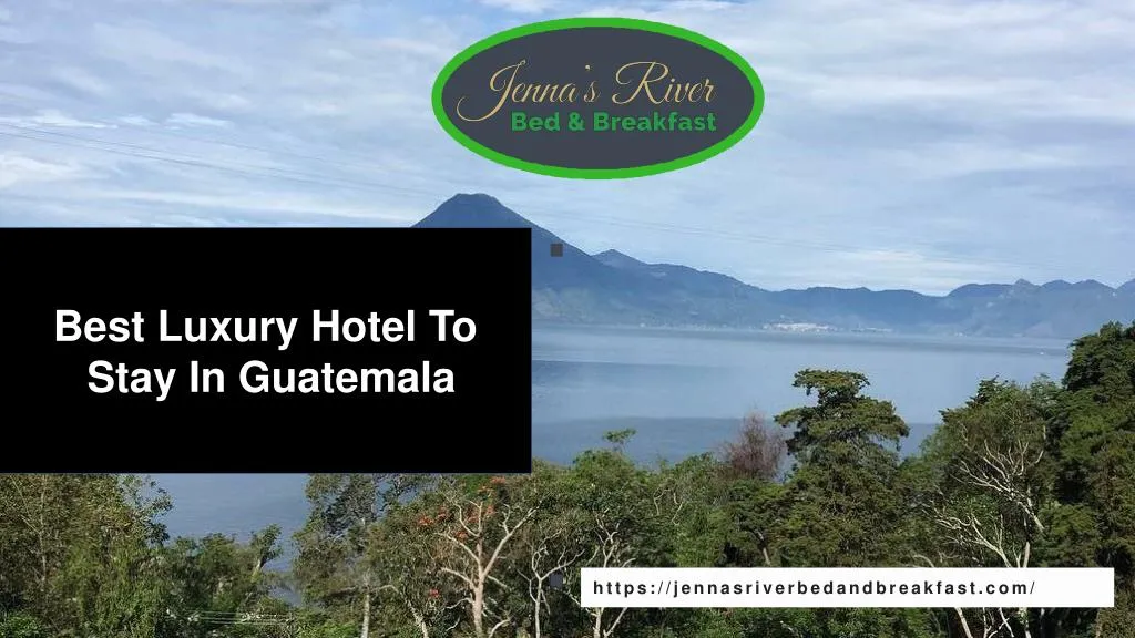 best luxury hotel to stay in guatemala