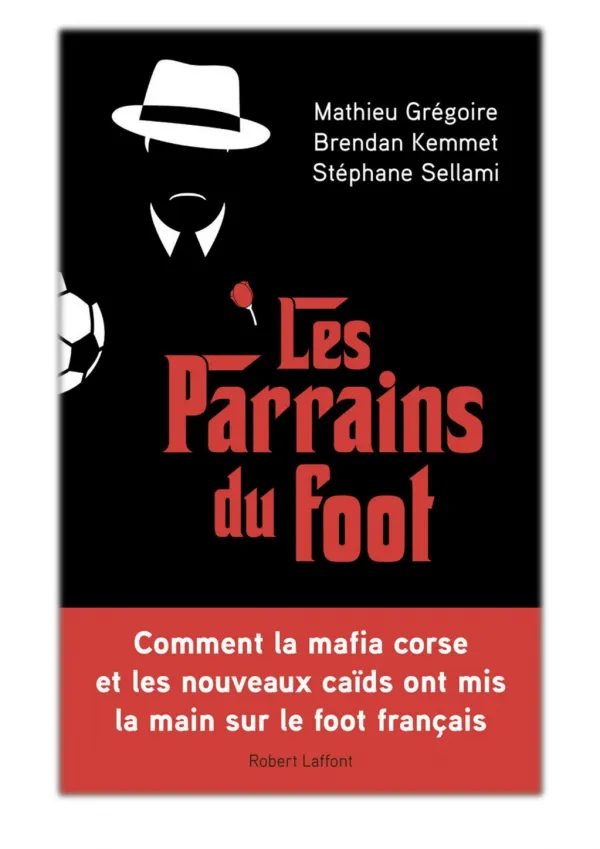 [PDF] Free Download Les Parrains du foot By Mathieu GrÃ©goire, Brendan Kemmet & StÃ©phane Sellami