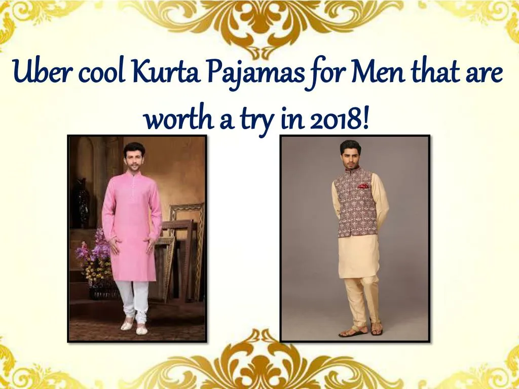 uber cool kurta pajamas for men that are worth a try in 2018