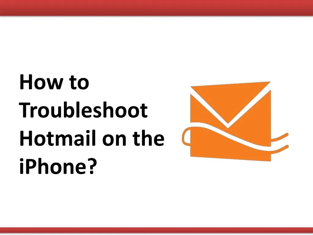 how to troubleshoot hotmail on the iphone