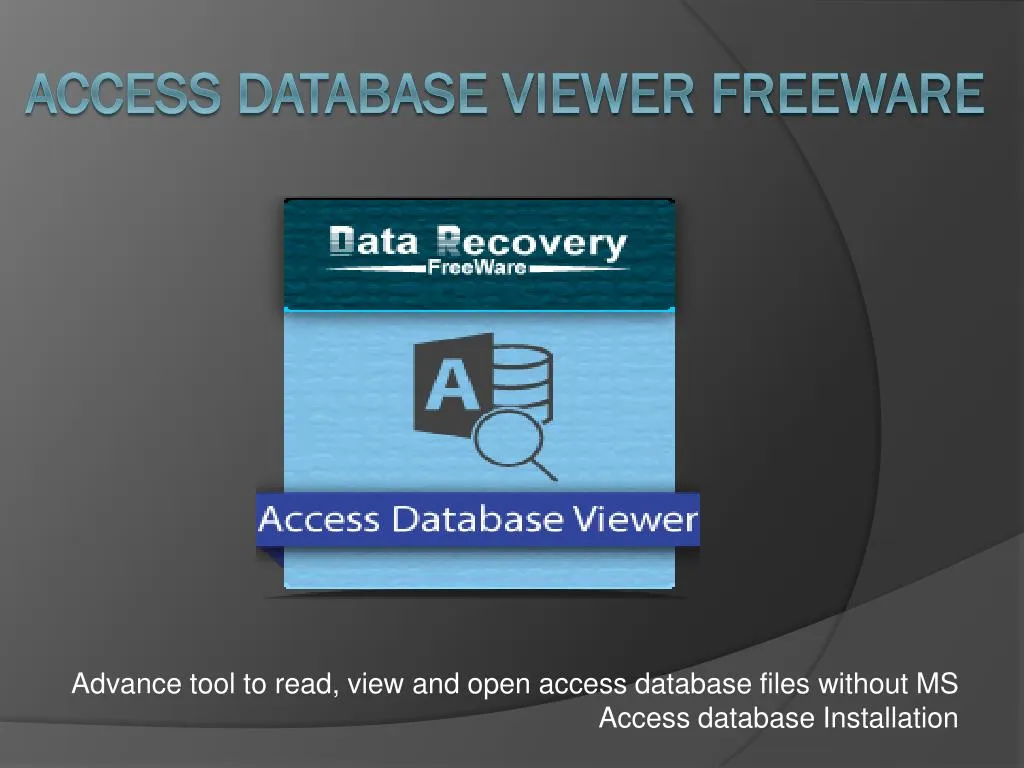 advance tool to read view and open access database files without ms access database installation