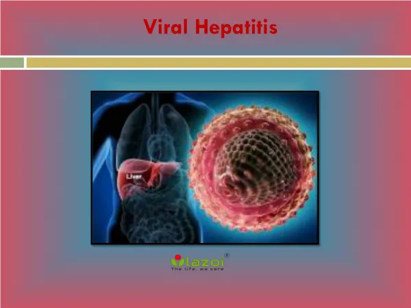 Viral Hepatitis: Causes, Symptoms, Daignosis, Prevention and Treatment