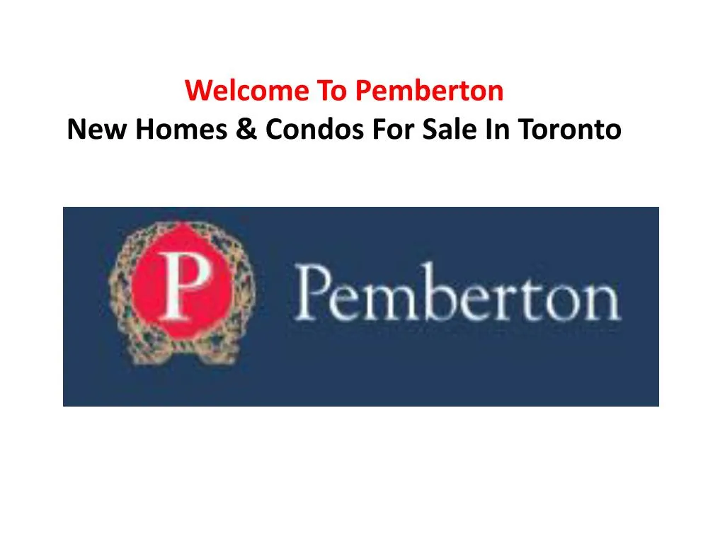 welcome to pemberton new homes condos for sale in toronto