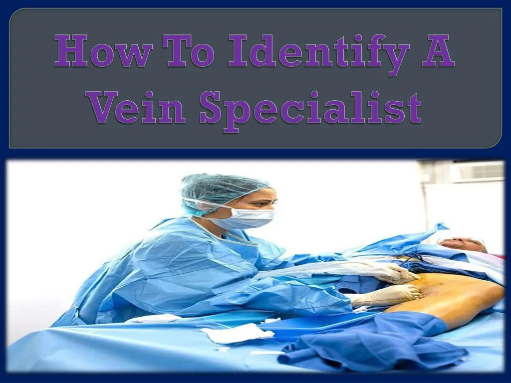 how to identify a vein specialist