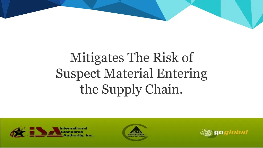 mitigates the risk of suspect material entering