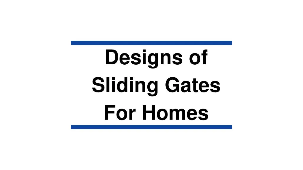 designs of sliding gates for homes