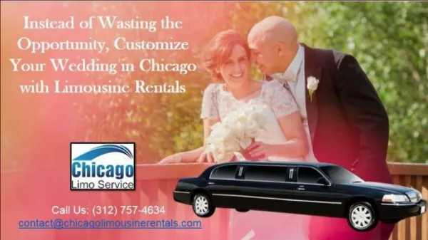 Instead of Wasting the Opportunity, Customize Your Wedding in Chicago With Limo Rentals