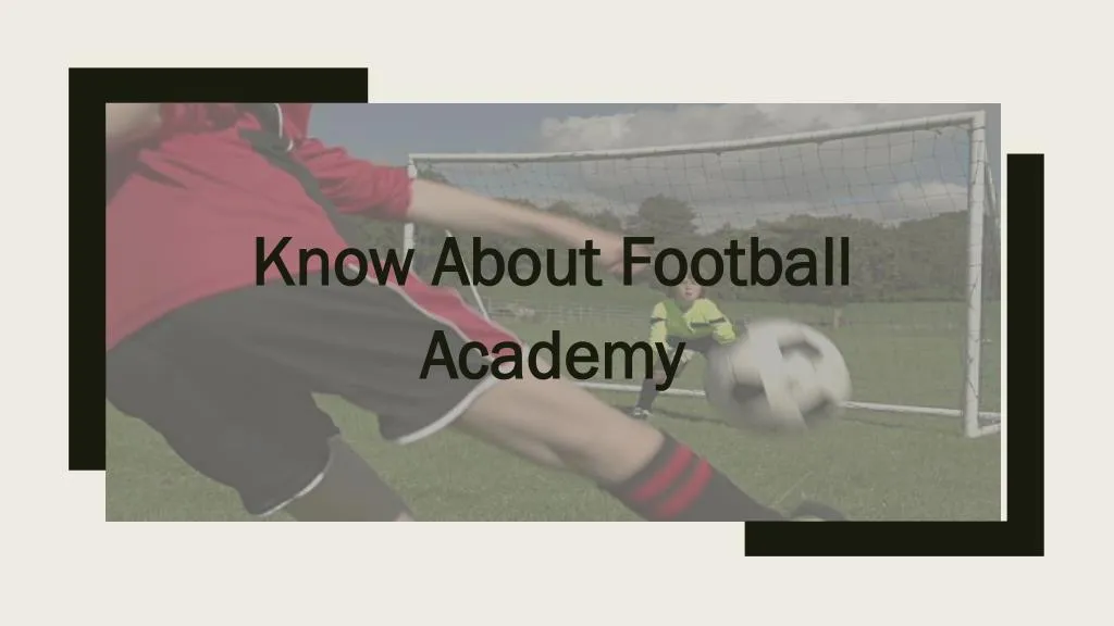 know about football academy