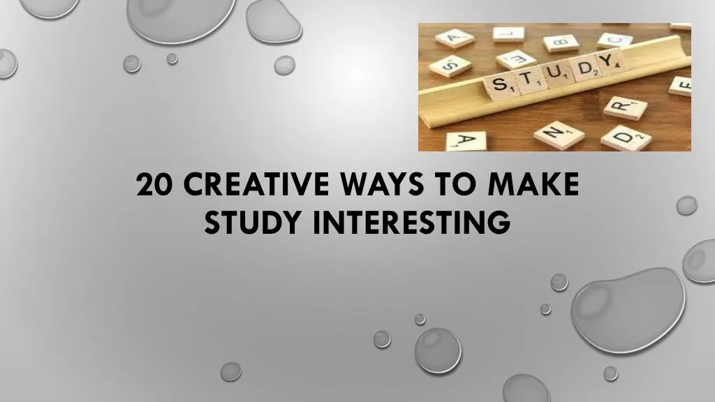 20 creative ways to make study interesting