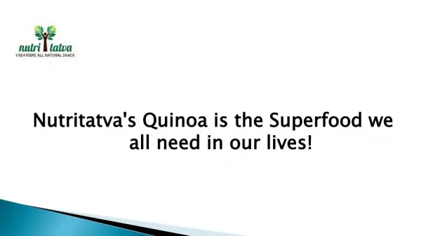 Nutritatva's Quinoa Superfood, Vegan food, gluten free food - we all need in our lives