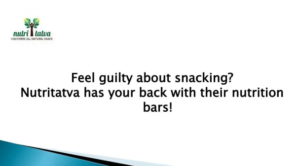 Feel guilty about snacking Nutritatva has your back with their nutrition bars