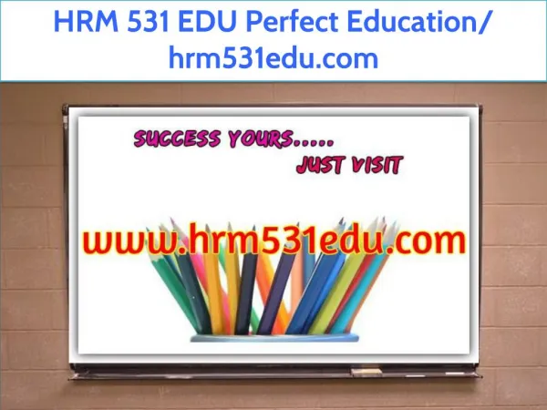 HRM 531 EDU Perfect Education/ hrm531edu.com