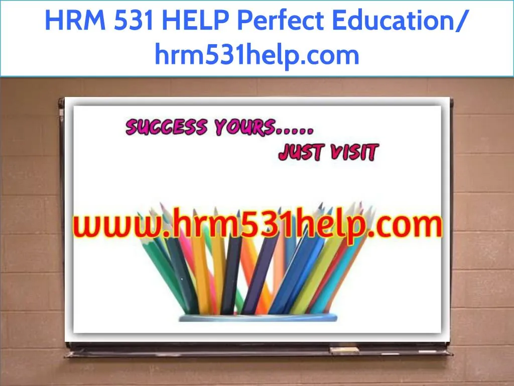 hrm 531 help perfect education hrm531help com