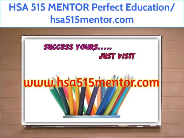 HSA 515 MENTOR Perfect Education/ hsa515mentor.com