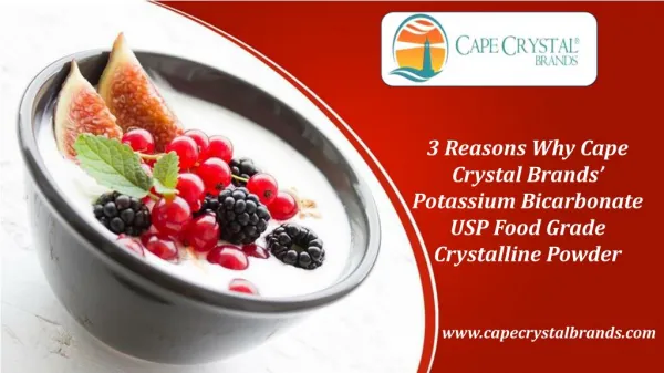 3 Reasons Why Cape Crystal Brands’ Potassium Bicarbonate USP Food Grade Crystalline Powder