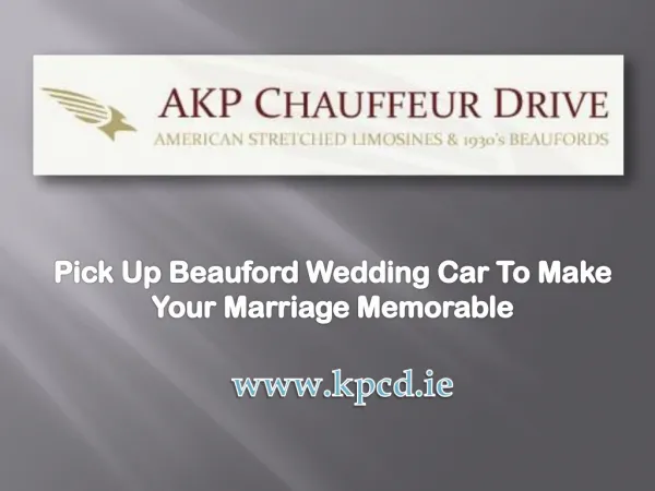 Pick Up Beauford Wedding Car To Make Your Marriage Memorable