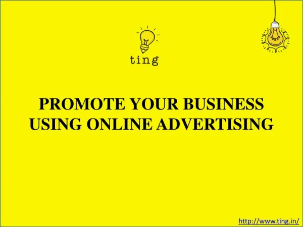 PROMOTE YOUR BUSINESS USING ONLINE ADVERTISING