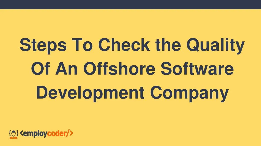 steps to check the quality of an offshore