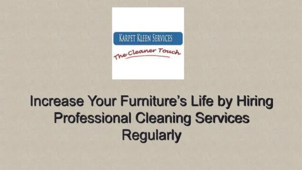 Increase Your Furnitureâ€™s Life by Hiring Professional Cleaning Services Regularly