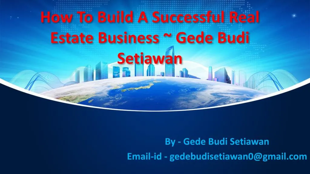 how to build a successful real estate business gede budi setiawan
