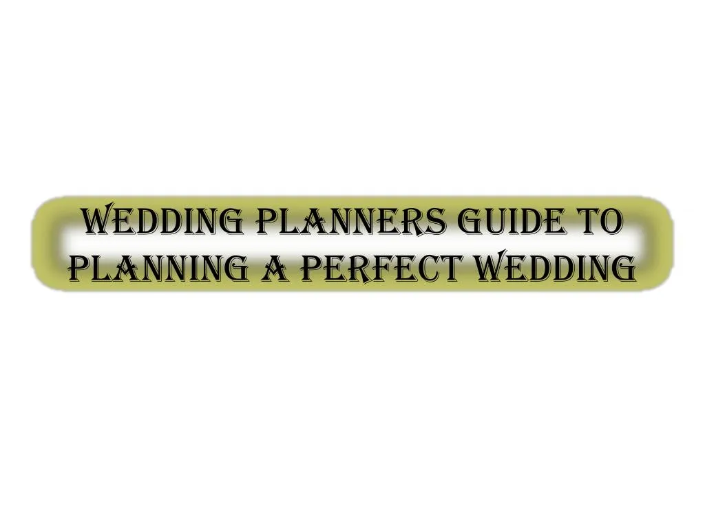 wedding planners guide to planning a perfect wedding