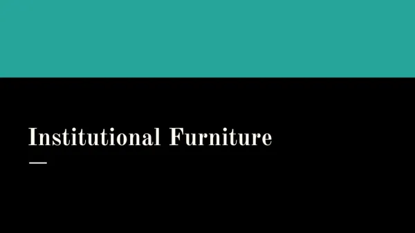 Institutional Furniture