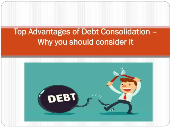 Top Advantages of Debt Consolidation â€“ Why you should considerÂ it