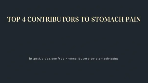 TOP 4 CONTRIBUTORS TO STOMACH PAIN