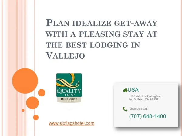 Plan idealize get-away with a pleasing stay at the best lodging in Vallejo